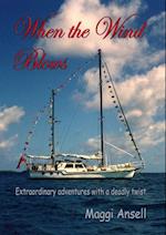 When The Wind Blows, Extraordinary Adventures With A Deadly Twist