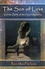 The Son of Love and the Birth of the New Mysteries