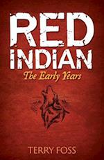 Red Indian: The Early Years 