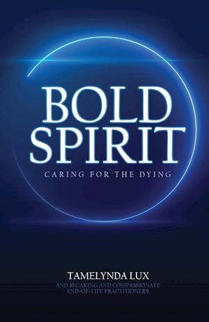 Bold Spirit Caring for the Dying