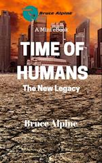 Time Of Humans: The New Legacy