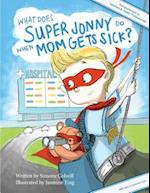 What Does Super Jonny Do When Mom Gets Sick?