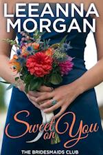 Sweet on You: A Sweet, Small Town Romance
