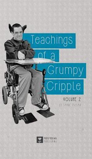 Teachings of a Grumpy Cripple