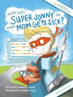 What Does Super Jonny Do When Mom Gets Sick? 2nd US Edition