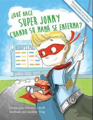 Que hace Super Jonny cuando su mama se enferma?