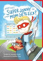 What Does Super Jonny Do When Mom Gets Sick? (HEART disease version). 