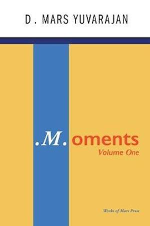 .M.Oments (Volume One)