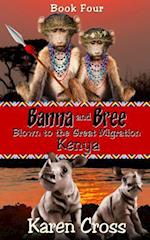 Banna and Bree Blown to the Great Migration, Kenya