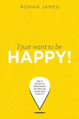 I Just Want To Be Happy!