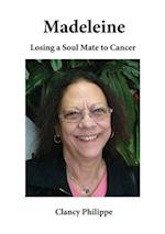 Madeleine - Losing a Soul Mate to Cancer