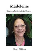 Madeleine - Losing a Soul Mate to Cancer