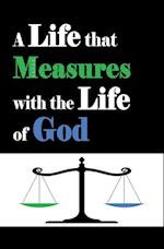 A Life That Measures with the Life of God