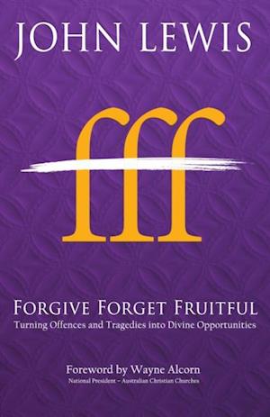 Forgive Forget Fruitful