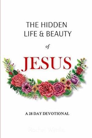 Hidden Life and Beauty of Jesus