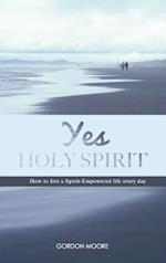 Yes Holy Spirit