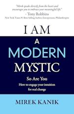 I AM A MODERN MYSTIC - SO ARE YOU