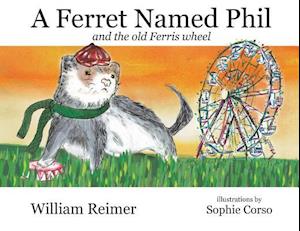 A Ferret Named Phil and the Old Ferris Wheel