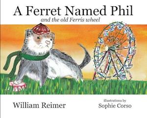 A Ferret Named Phil and the Old Ferris Wheel