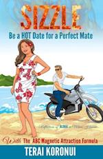 SIZZLE Be a HOT Date for a Perfect Mate