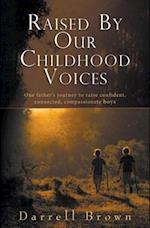 Raised By Our Childhood Voices