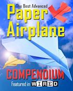 The Best Advanced Paper Airplane Compendium (Color Edition): Featured in WIRED 