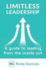 Limitless Leadership: A guide to leading from the inside out 