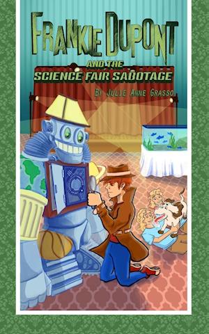Frankie DuPont and the Science Fair Sabotage