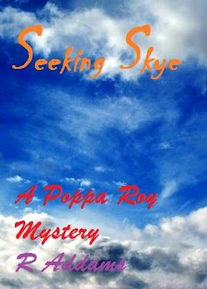 Seeking Skye - A Poppa Roy Mystery