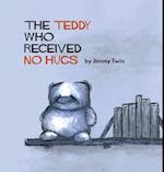 The Teddy Who Received No Hugs