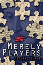 Merely Players : Acting like Shakespeare really matters