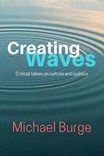 Creating Waves : Critical takes on culture and politics