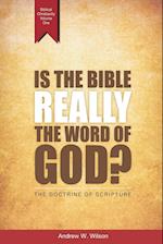 Is the Bible Really the Word of God?