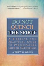 Do Not Quench the Spirit