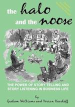 The Halo and the Noose (Version 2): the power of story telling and story listening in business life 