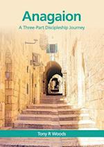 Anagaion: A Three-Part Discipleship Journey 