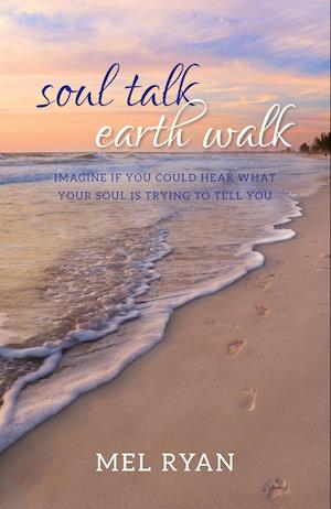 Soul Talk Earth Walk