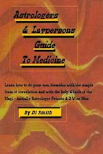 Astrologers & Laypersons Guide to Medicine. Learn how to do your own formulas with the simple form of correlation and with the help & faith of the Magi: initially Astrologer Priests & 3 Wise Men