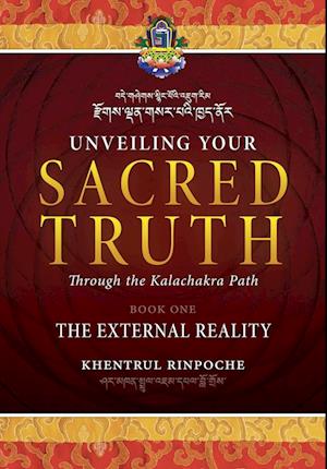 Unveiling Your Sacred Truth through the Kalachakra Path, Book One