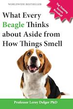 What Every Beagle Thinks about Aside from How Things Smell (Blank Inside/Novelty Book)