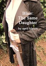 Blair: The Same Daughter