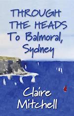 THROUGH THE HEADS To Balmoral, Sydney
