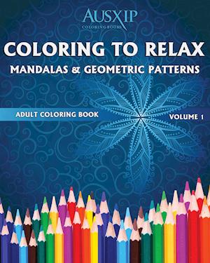 Coloring to Relax Mandalas & Geometric Patterns
