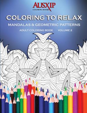 Coloring to Relax Mandalas & Geometric Patterns