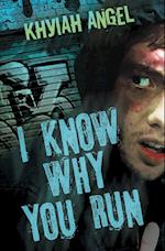 I Know Why You Run