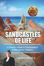 Building the Sandcastles of Life