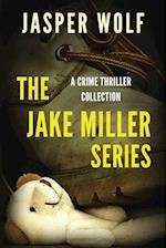 The Jake Miller Series: A Crime Thriller Collection 