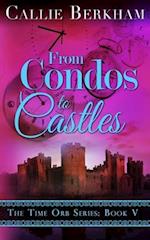 From Condos to Castles 