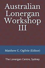 Australian Lonergan Workshop III