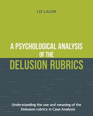 A Psychological Analysis of the Delusion Rubrics